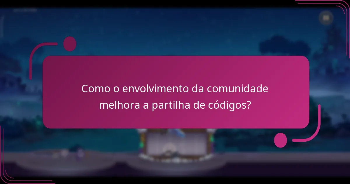 Como o envolvimento da comunidade melhora a partilha de códigos?
