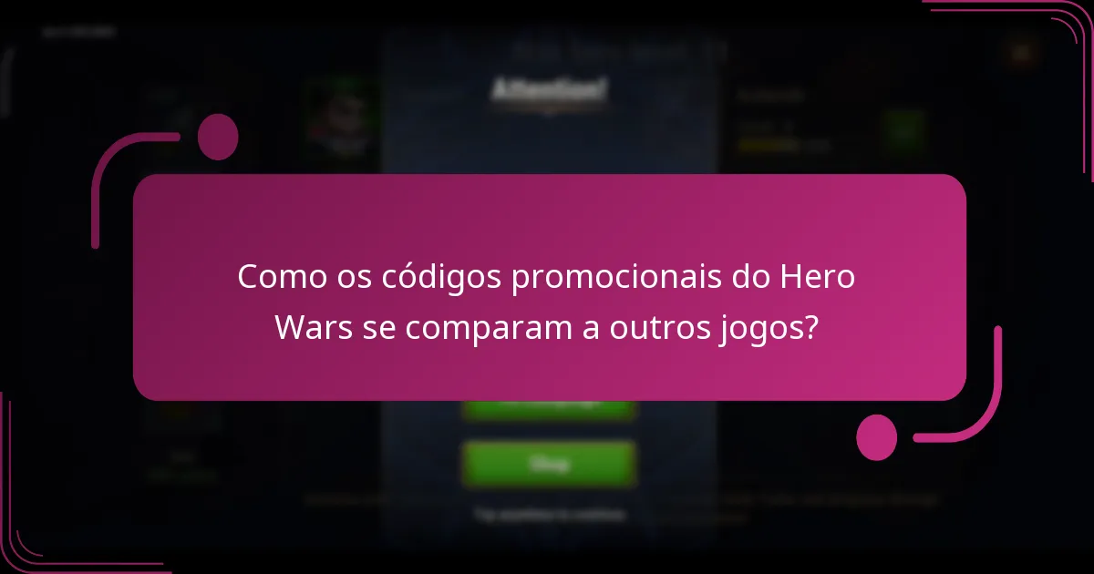 Como os códigos promocionais do Hero Wars se comparam a outros jogos?