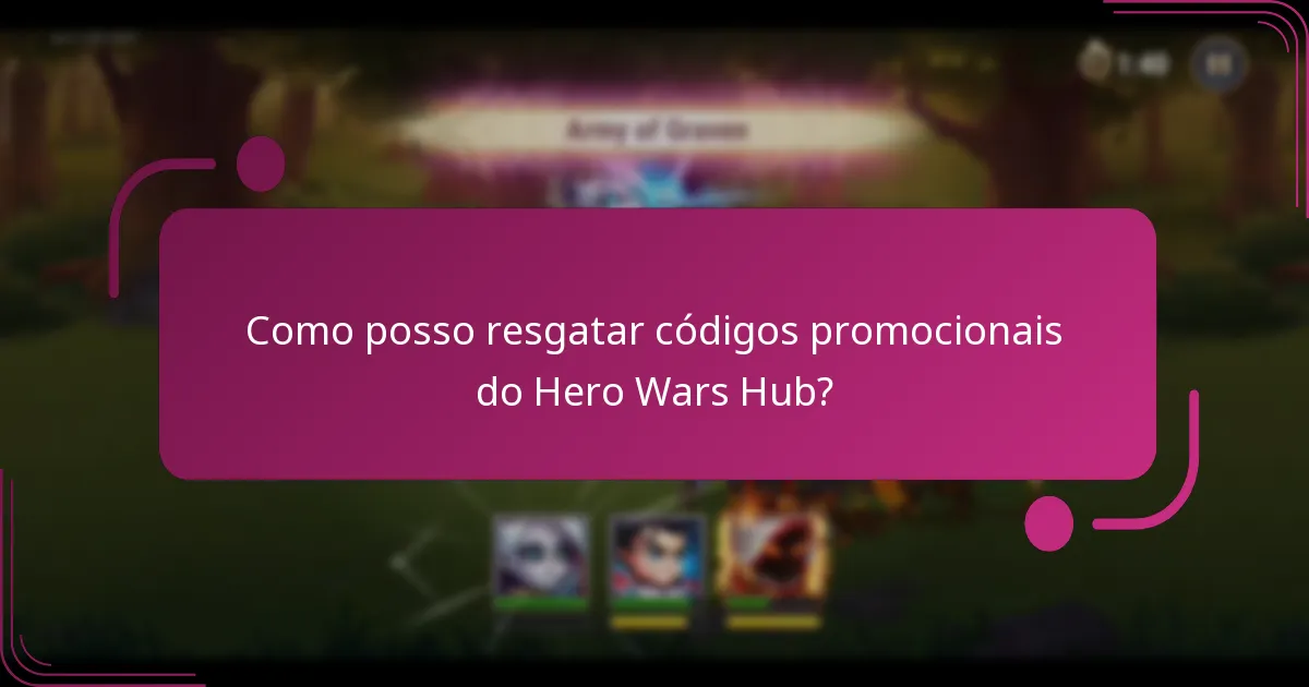 Como posso resgatar códigos promocionais do Hero Wars Hub?