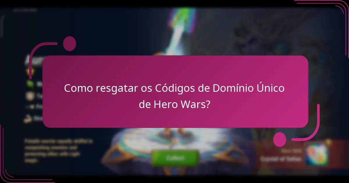Como resgatar os Códigos de Domínio Único de Hero Wars?