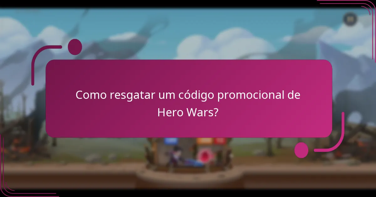 Como resgatar um código promocional de Hero Wars?