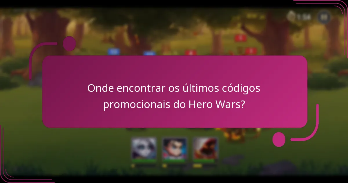 Onde encontrar os últimos códigos promocionais do Hero Wars?