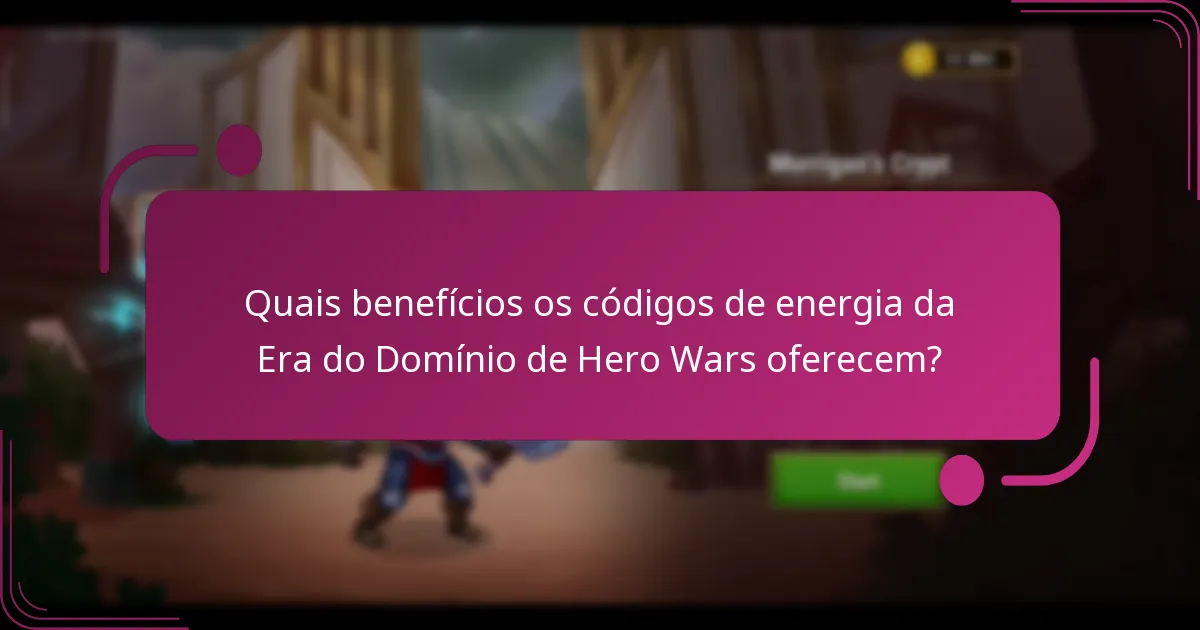 Quais benefícios os códigos de energia da Era do Domínio de Hero Wars oferecem?