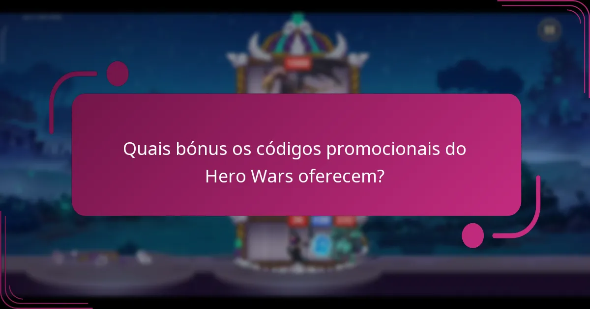 Quais bónus os códigos promocionais do Hero Wars oferecem?