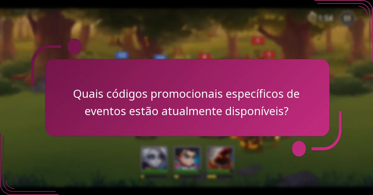 Quais códigos promocionais específicos de eventos estão atualmente disponíveis?
