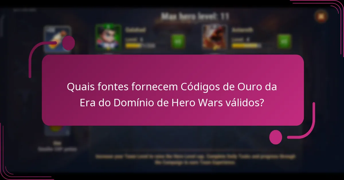 Quais fontes fornecem Códigos de Ouro da Era do Domínio de Hero Wars válidos?