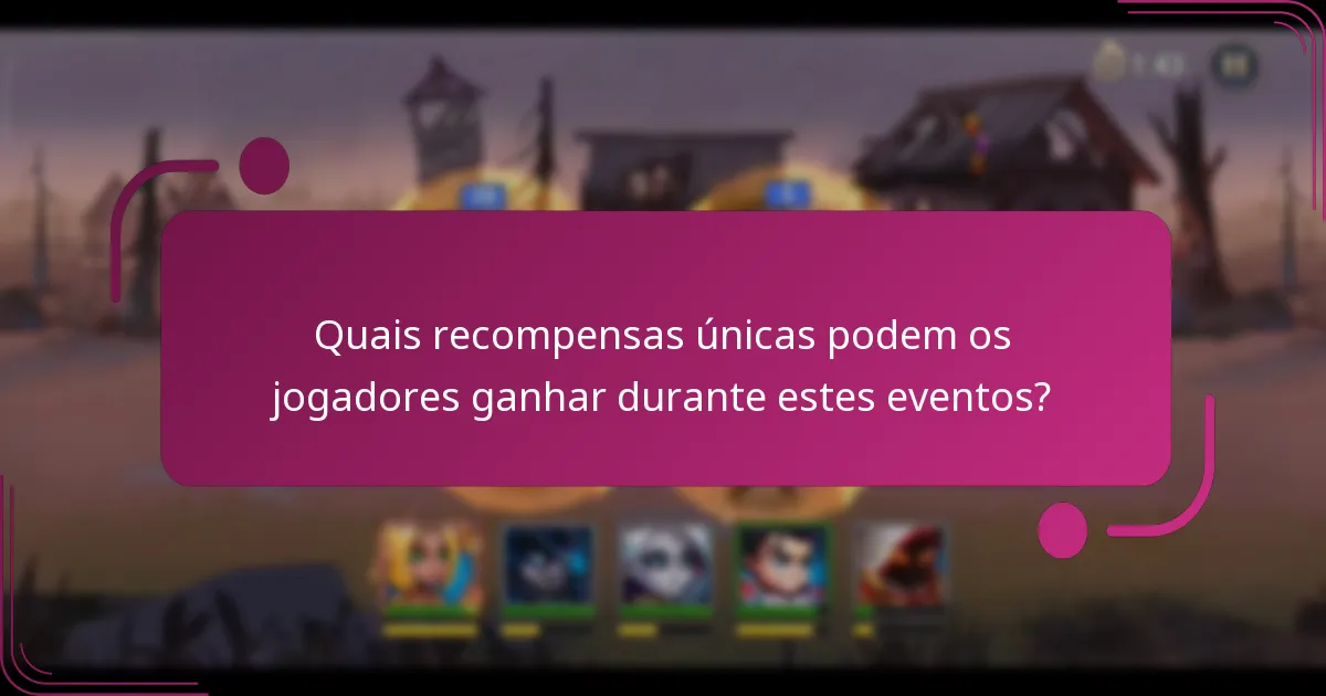 Quais recompensas únicas podem os jogadores ganhar durante estes eventos?