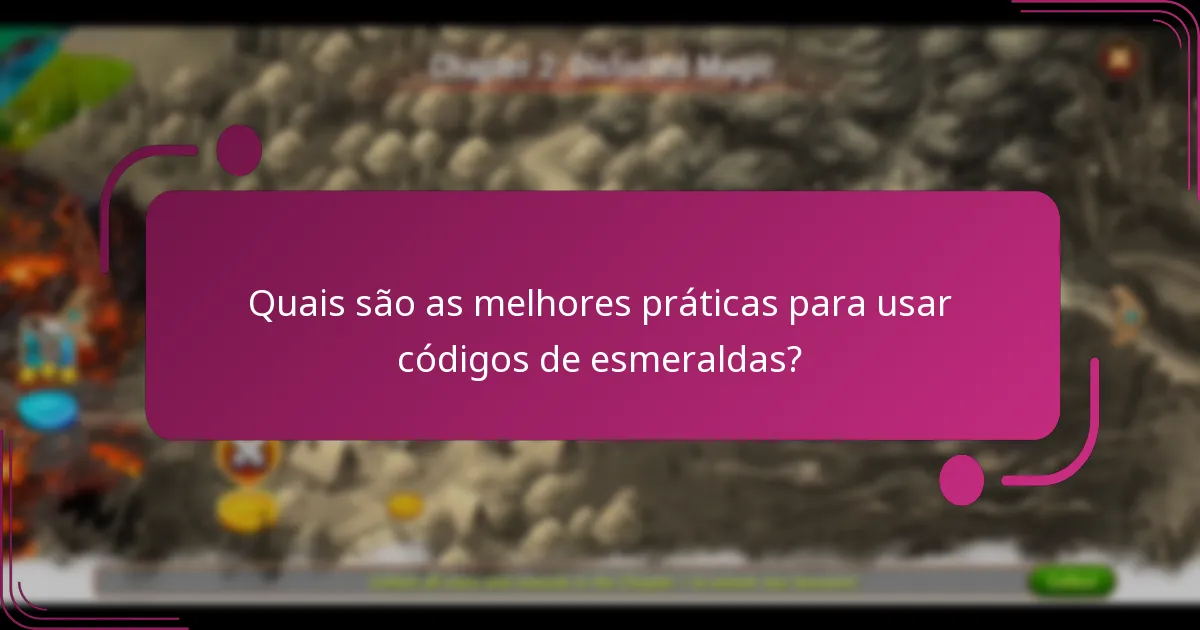 Quais são as melhores práticas para usar códigos de esmeraldas?