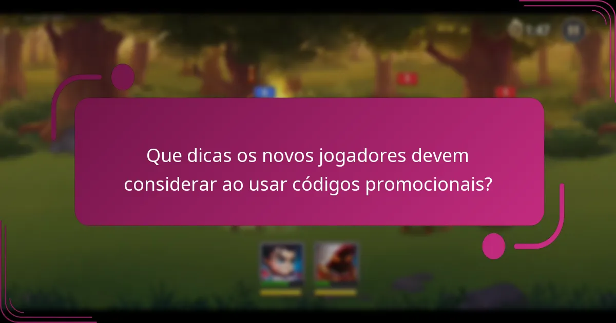 Que dicas os novos jogadores devem considerar ao usar códigos promocionais?