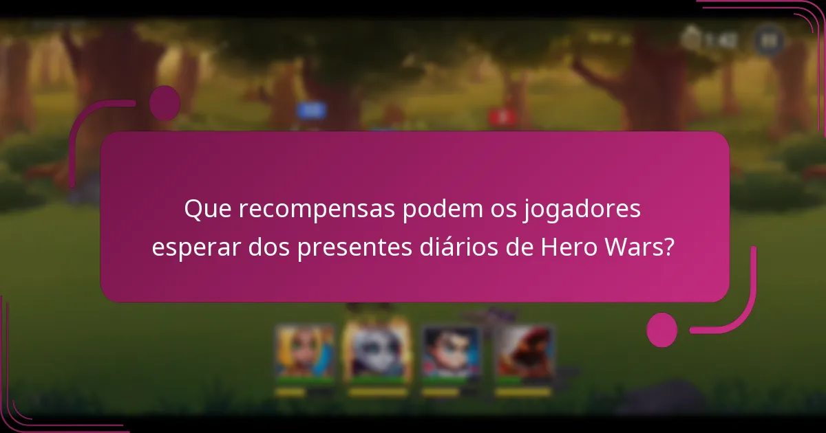 Que recompensas podem os jogadores esperar dos presentes diários de Hero Wars?