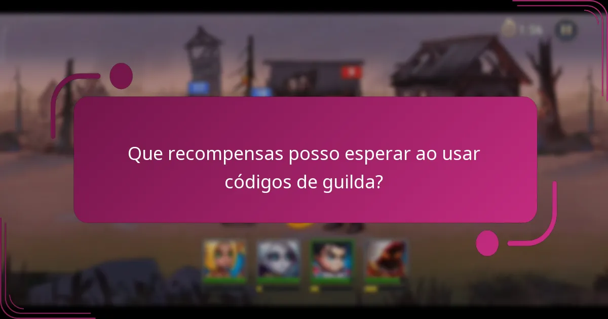 Que recompensas posso esperar ao usar códigos de guilda?